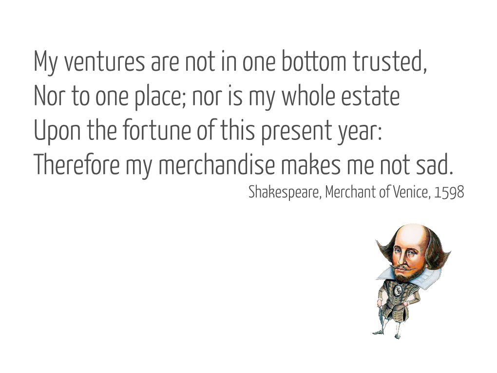Nor Is My Whole Estate Upon the Fortune of This Present Year: Therefore My Merchandise Makes Me Not Sad