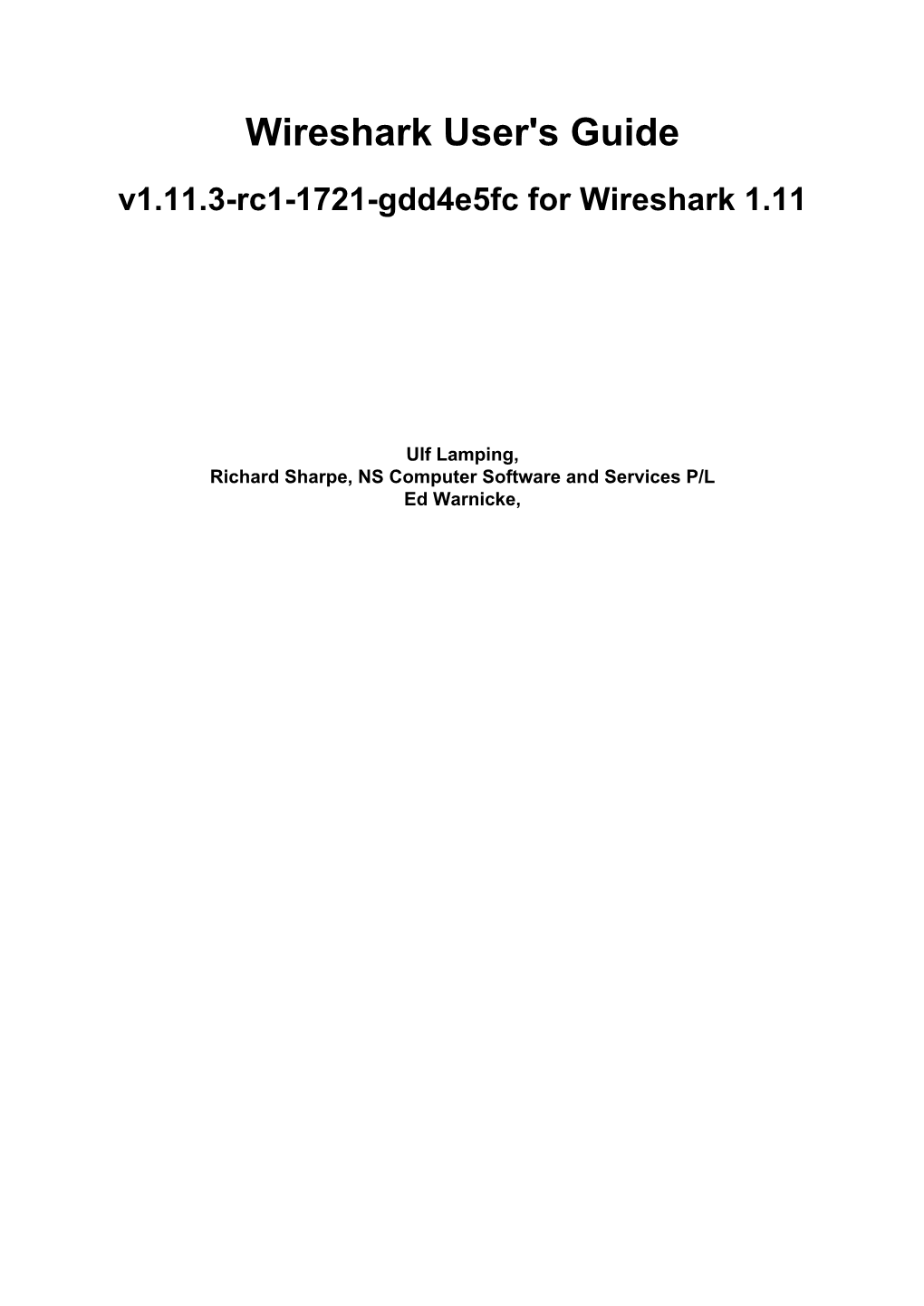 Wireshark User's Guide V1.11.3-Rc1-1721-Gdd4e5fc for Wireshark 1.11