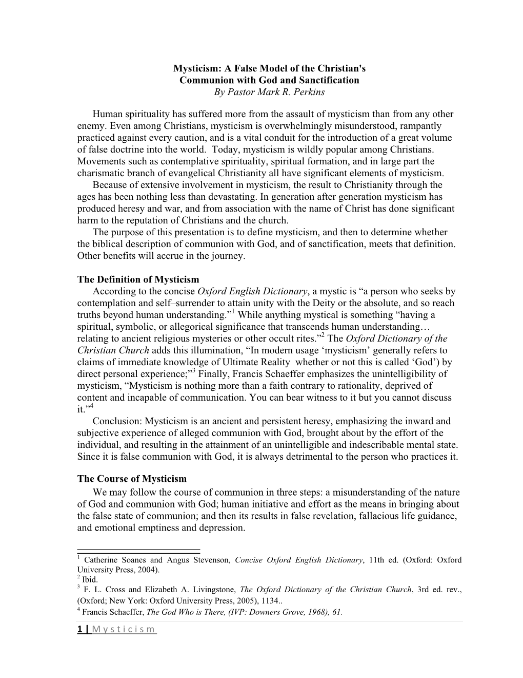 1 | Mysticism Mysticism: a False Model of the Christian's Communion with God and Sanctification by Pastor Mark R. Perkins H