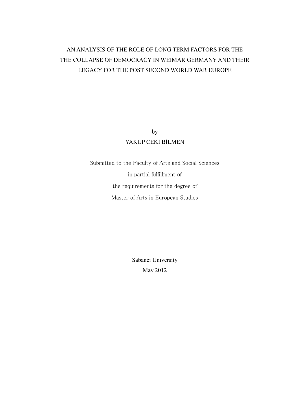 An Analysis of the Role of Long Term Factors for the the Collapse of Democracy in Weimar Germany and Their Legacy for the Post Second World War Europe