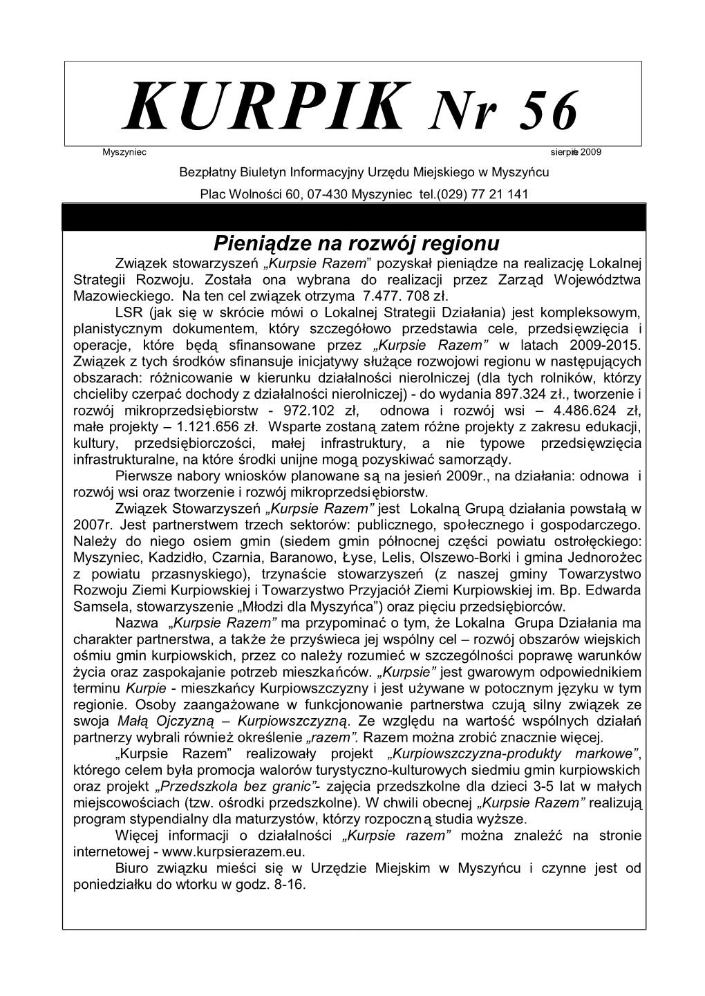 KURPIK Nr 56 Myszyniec Sierpień 2009 Bezpłatny Biuletyn Informacyjny Urzędu Miejskiego W Myszyńcu Plac Wolności 60, 07-430 Myszyniec Tel.(029) 77 21 141