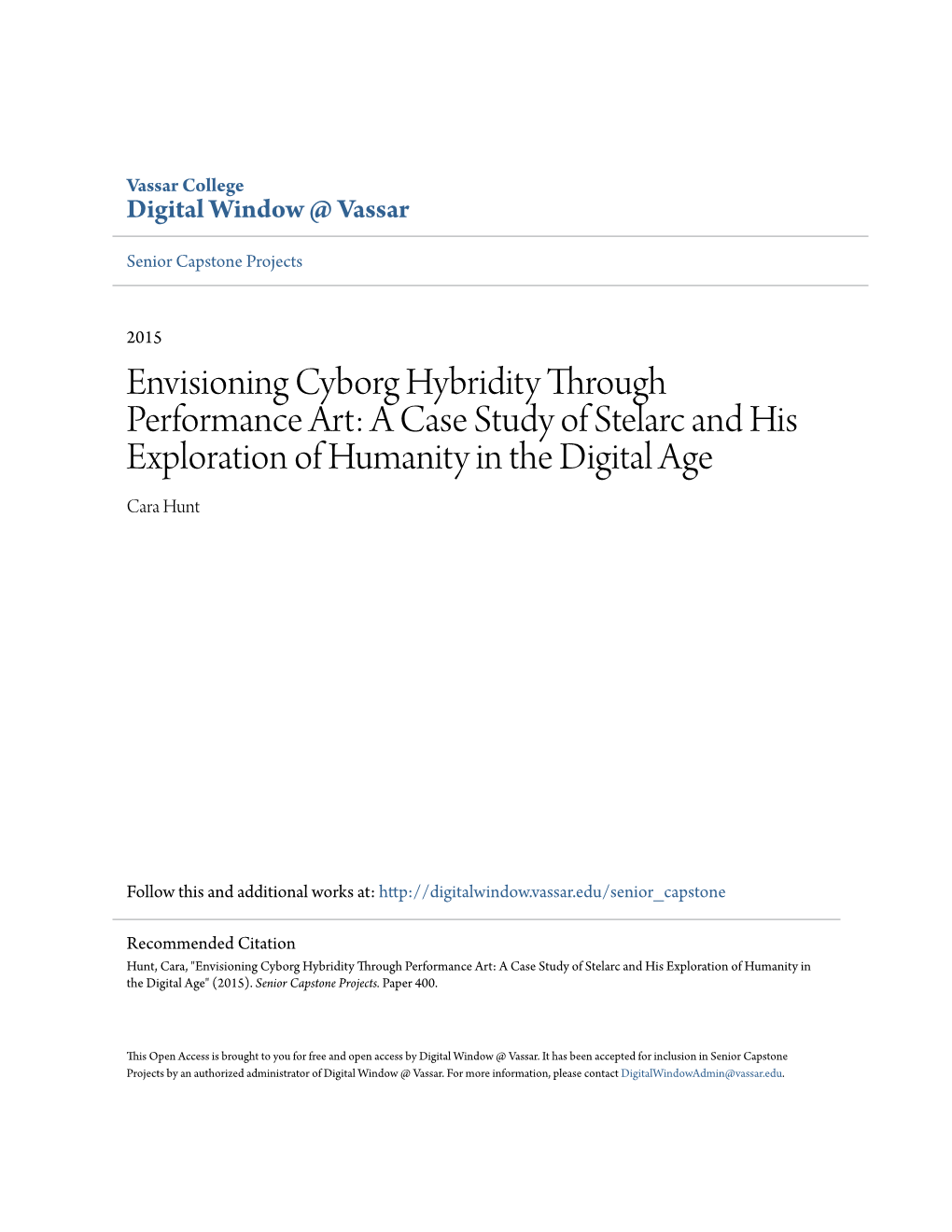 Envisioning Cyborg Hybridity Through Performance Art: a Case Study of Stelarc and His Exploration of Humanity in the Digital Age Cara Hunt