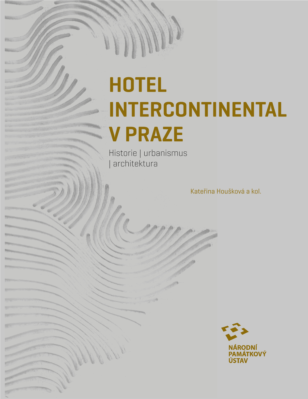 Hotel Intercontinental V Praze Historie | Urbanismus | Architektura | Architektura Historie |Urbanismus V Praze Intercontinental Hotel Kateřina Houšková Akol