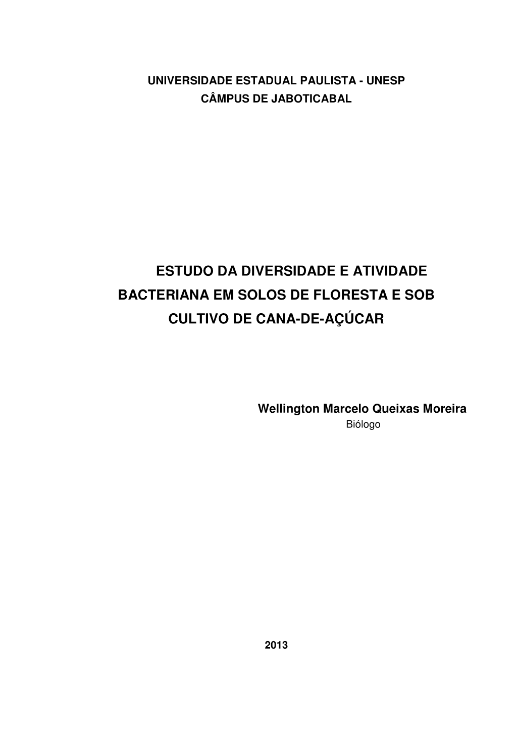 Estudo Da Diversidade E Atividade Bacteriana Em Solos De Floresta E Sob Cultivo De Cana-De-Açúcar