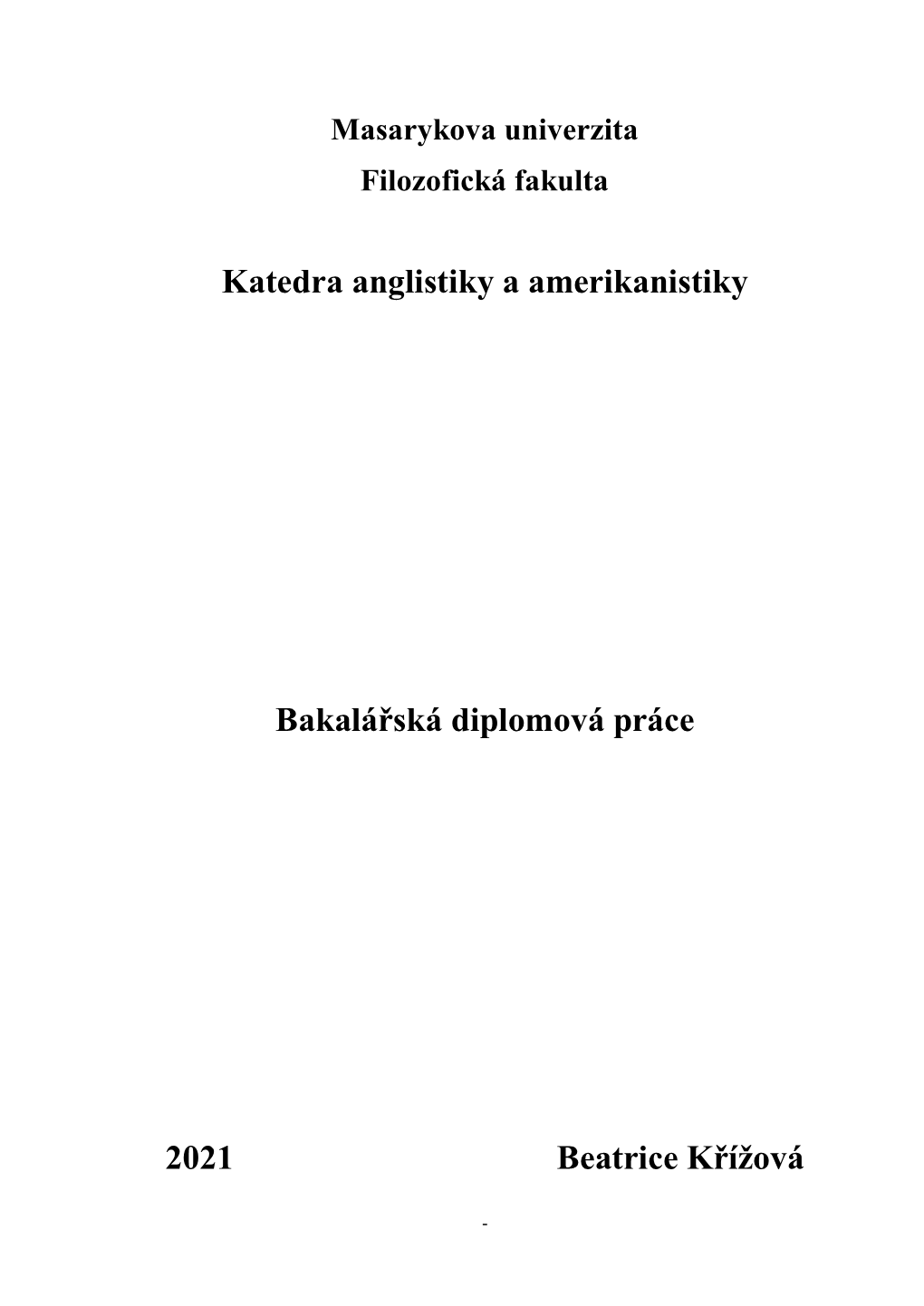 Katedra Anglistiky a Amerikanistiky Bakalářská Diplomová Práce 2021