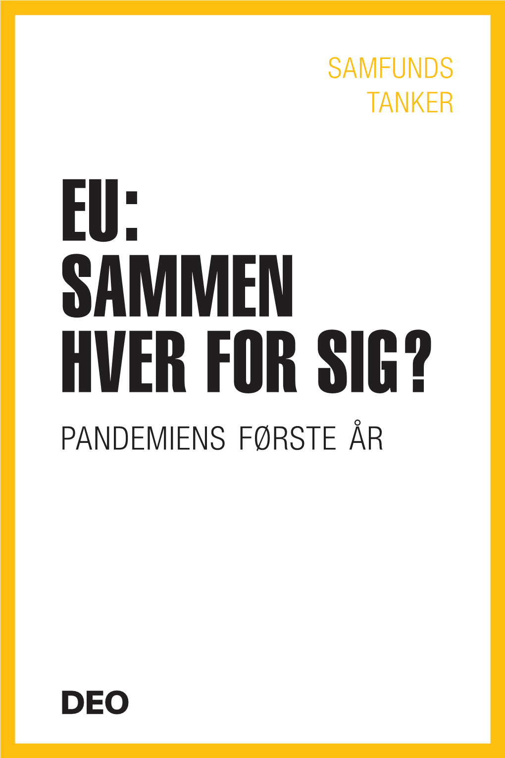 EU: SAMMEN HVER for SIG? Pandemiens Første År