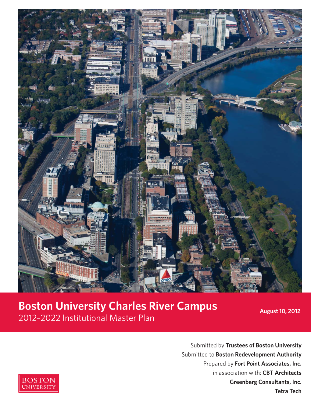 Boston University Charles River Campus August 10, 2012 2012–2022 Institutional Master Plan
