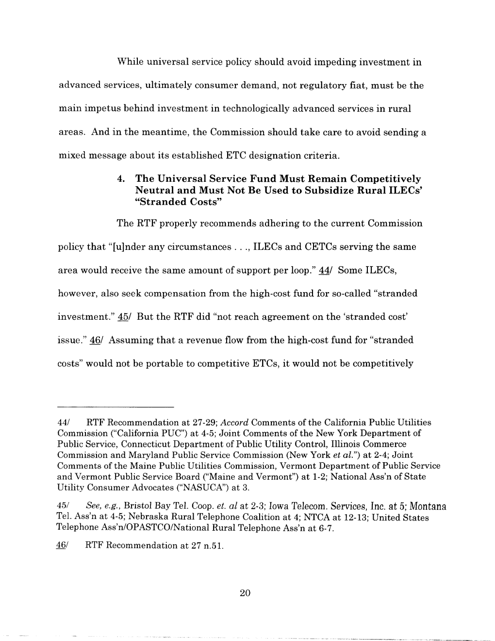 4. the Universal Service Fund Must Remain Competitively Neutral and Must Not Be Used to Subsidize Rural Ilecs' "Stranded Costs"