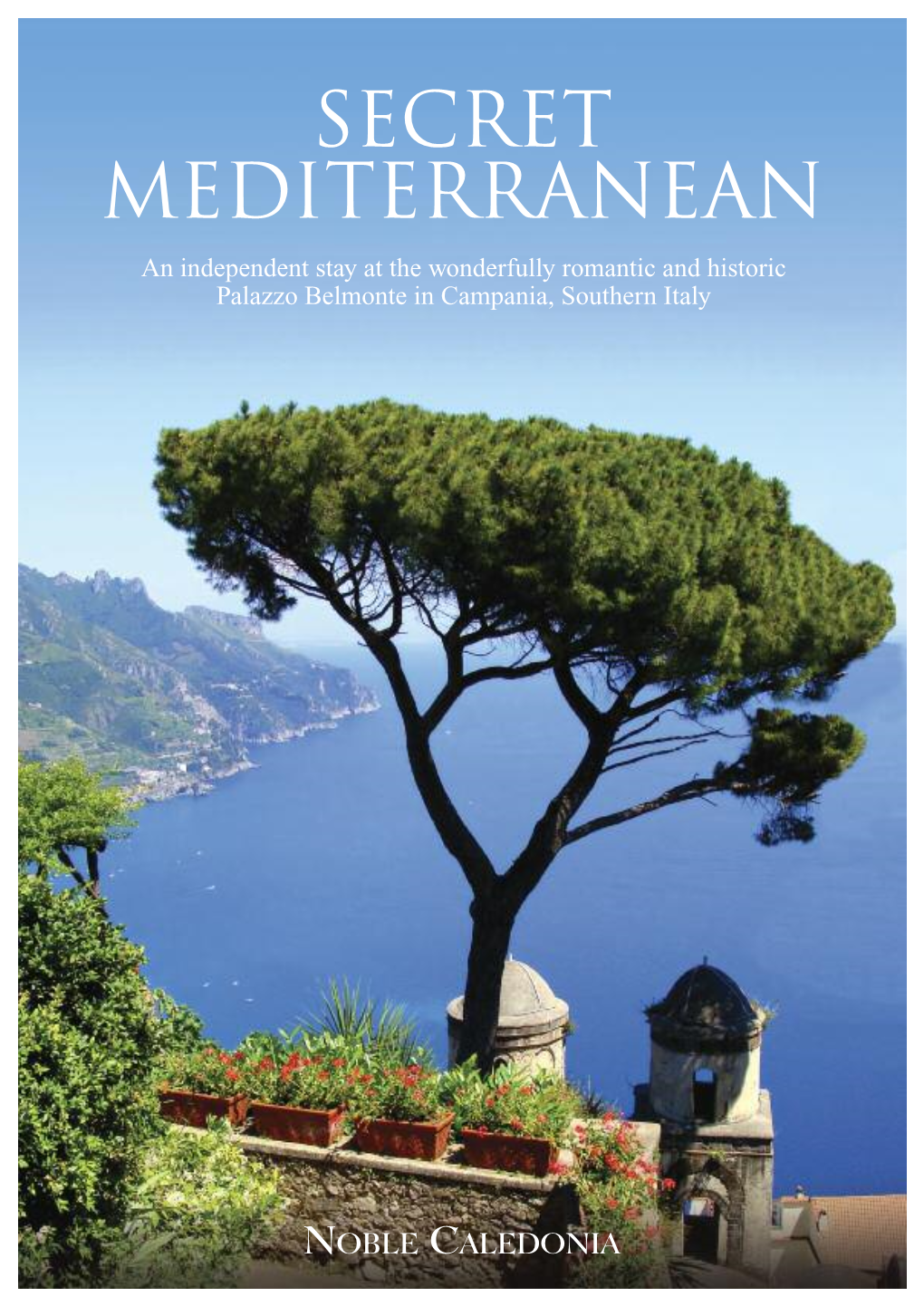 SECRET MEDITERRANEAN an Independent Stay at the Wonderfully Romantic and Historic Palazzo Belmonte in Campania, Southern Italy