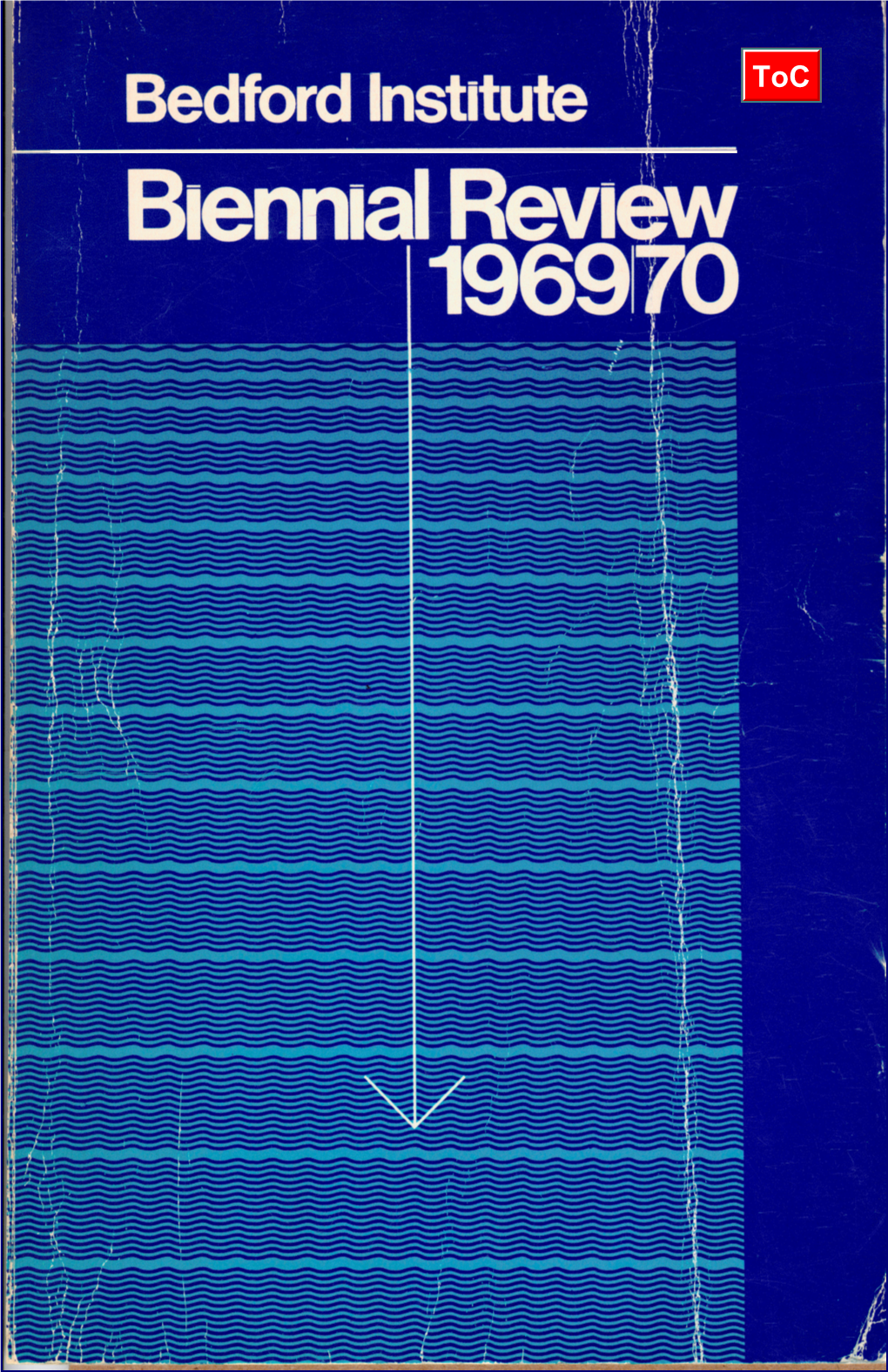 Biennial Review 1969/70 Bedford Institute Dartmouth, Nova Scotia Ocean Science Reviews 1969/70 A