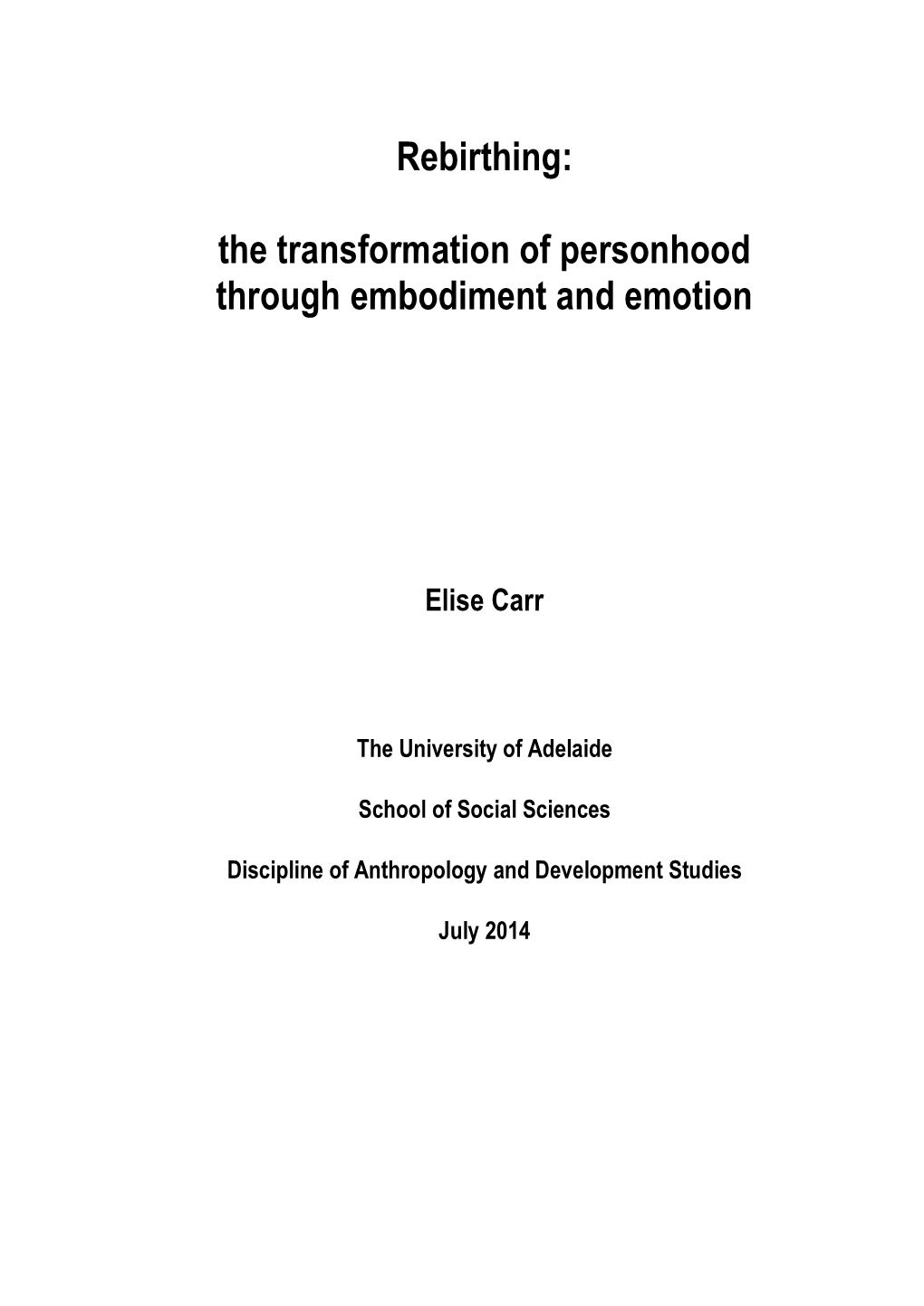 Rebirthing: the Transformation of Personhood Through Embodiment and Emotion