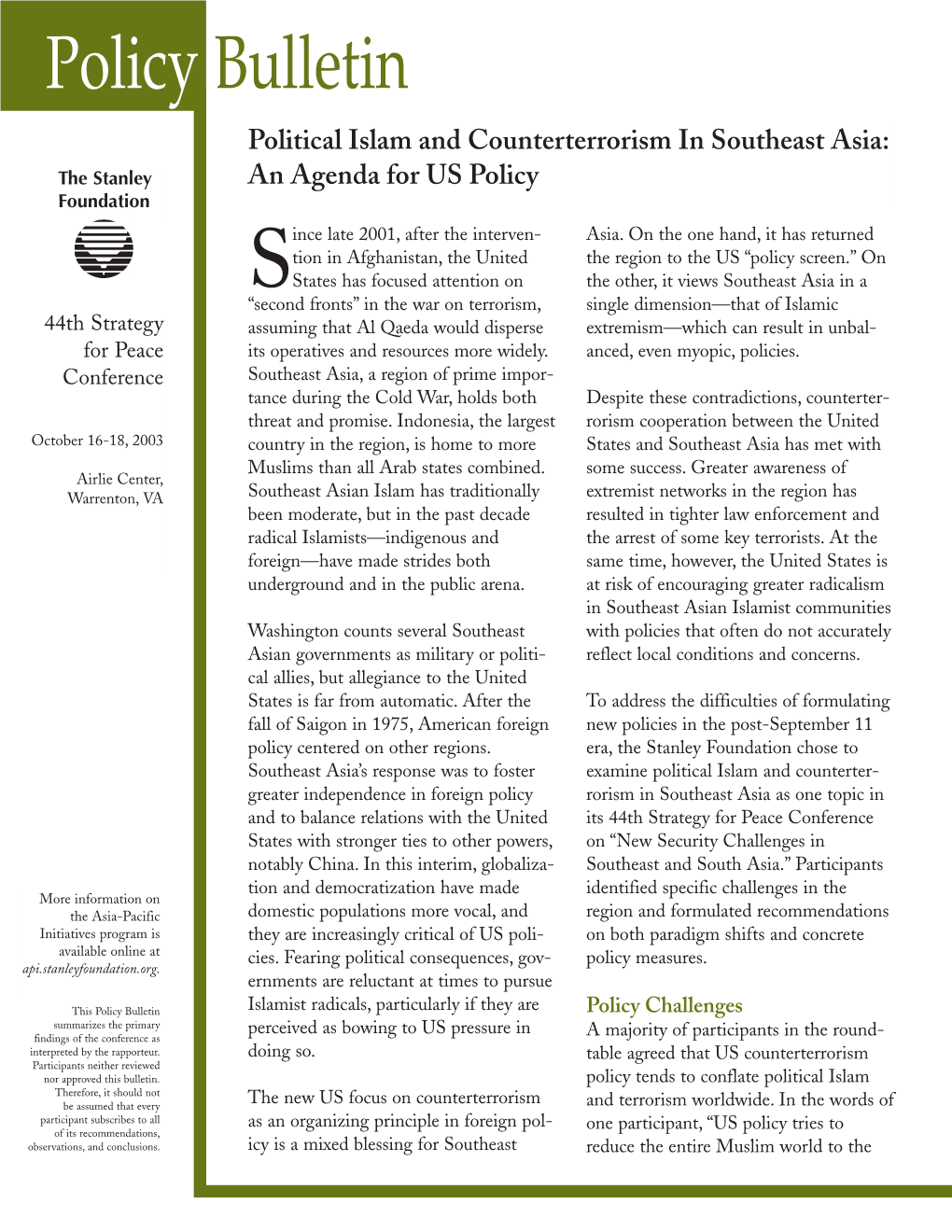 Political Islam and Counterterrorism in Southeast Asia: the Stanley an Agenda for US Policy Foundation Ince Late 2001, After the Interven- Asia