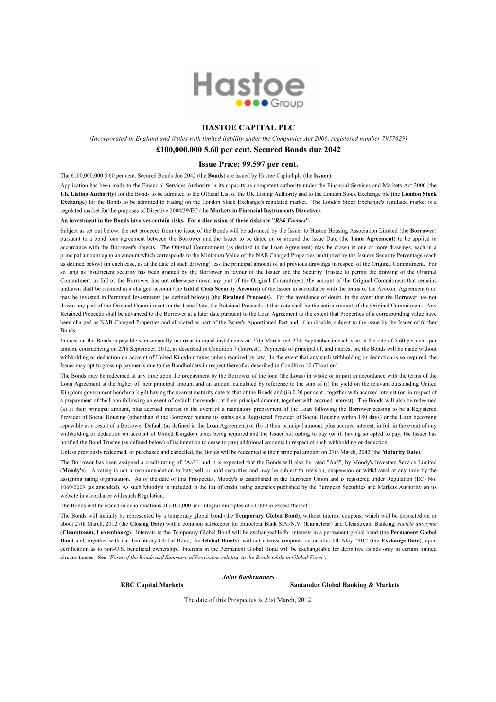 HASTOE CAPITAL PLC (Incorporated in England and Wales with Limited Liability Under the Companies Act 2006, Registered Number 7977629) £100,000,000 5.60 Per Cent