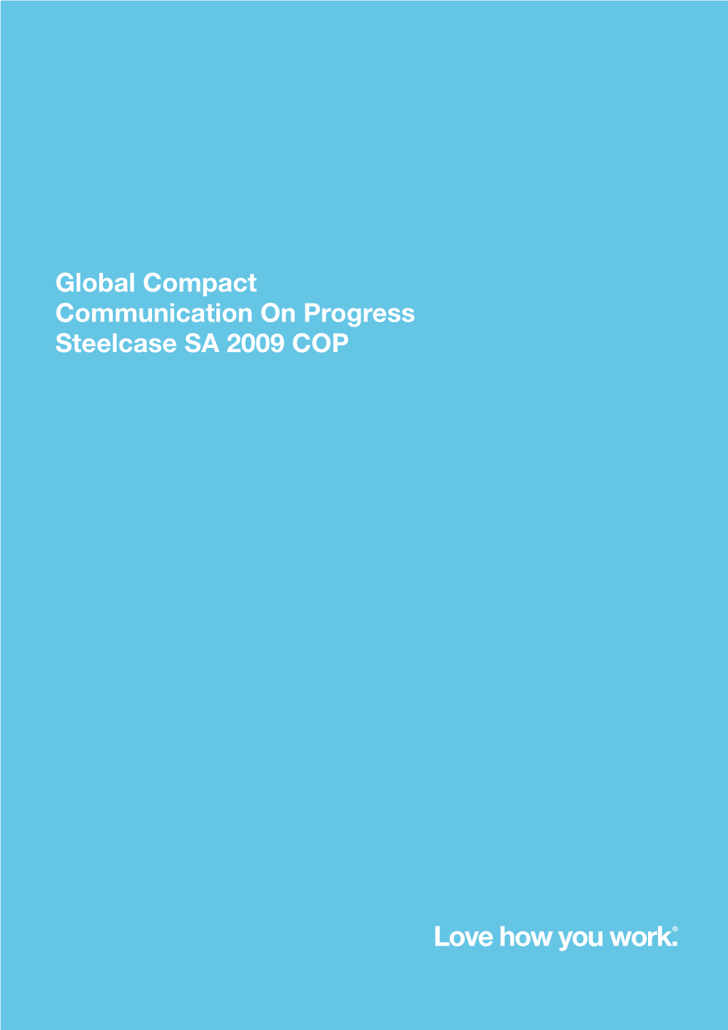 Global Compact Communication on Progress Steelcase SA 2009 COP 2 2009 Corporate Responsability Report