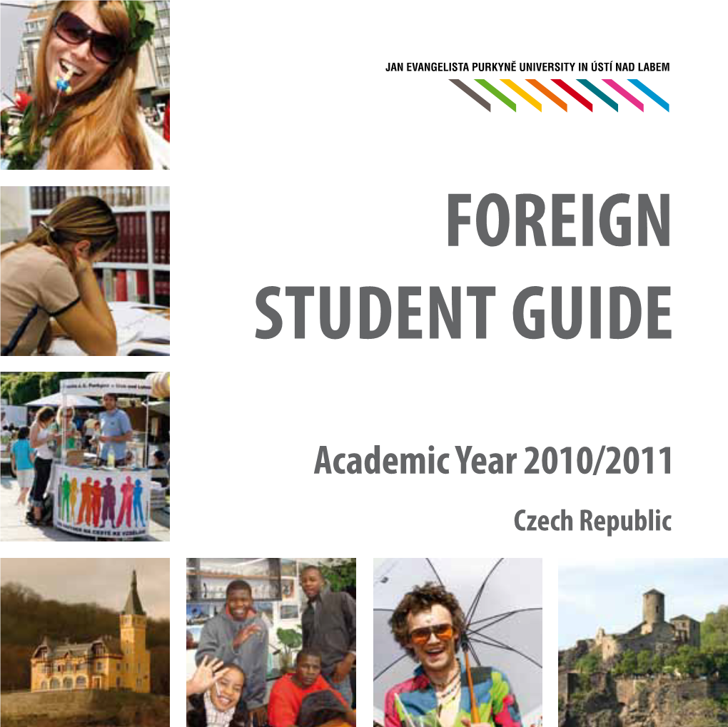 FOREIGN STUDENT GUIDE Academic Year 2010/2011 Rsity in Ústí Nad
