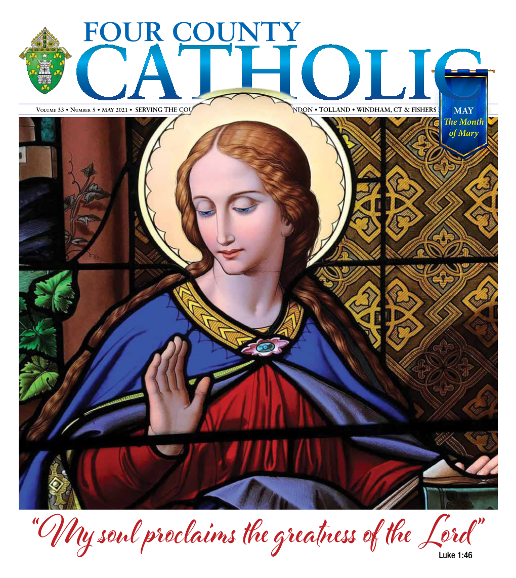 MAY 2021 • SERVING the COUNTIES of MIDDLESEX • NEW LONDON • TOLLAND • WINDHAM,LIC CT & FISHERS ISLAND, NY CATHO MAY the Month of Mary