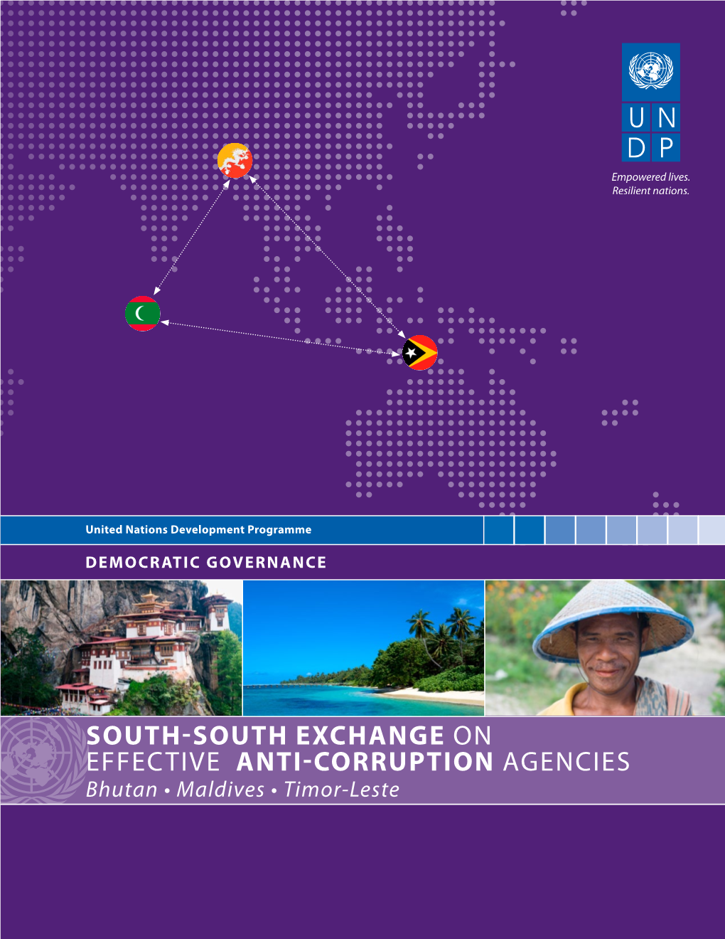 Anti-Corruption Agencies Bhutan • Maldives • Timor-Leste Author: Samuel De Jaegere Copy-Editor: JOSE IBARRA A