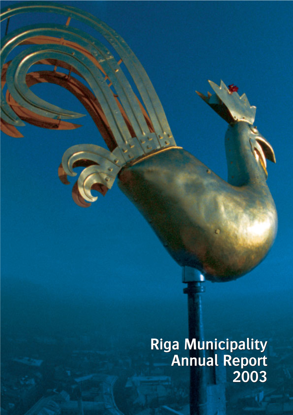 Riga Municipality Annual Report 2003 Riga Municipality Annual Report 2003 Contents