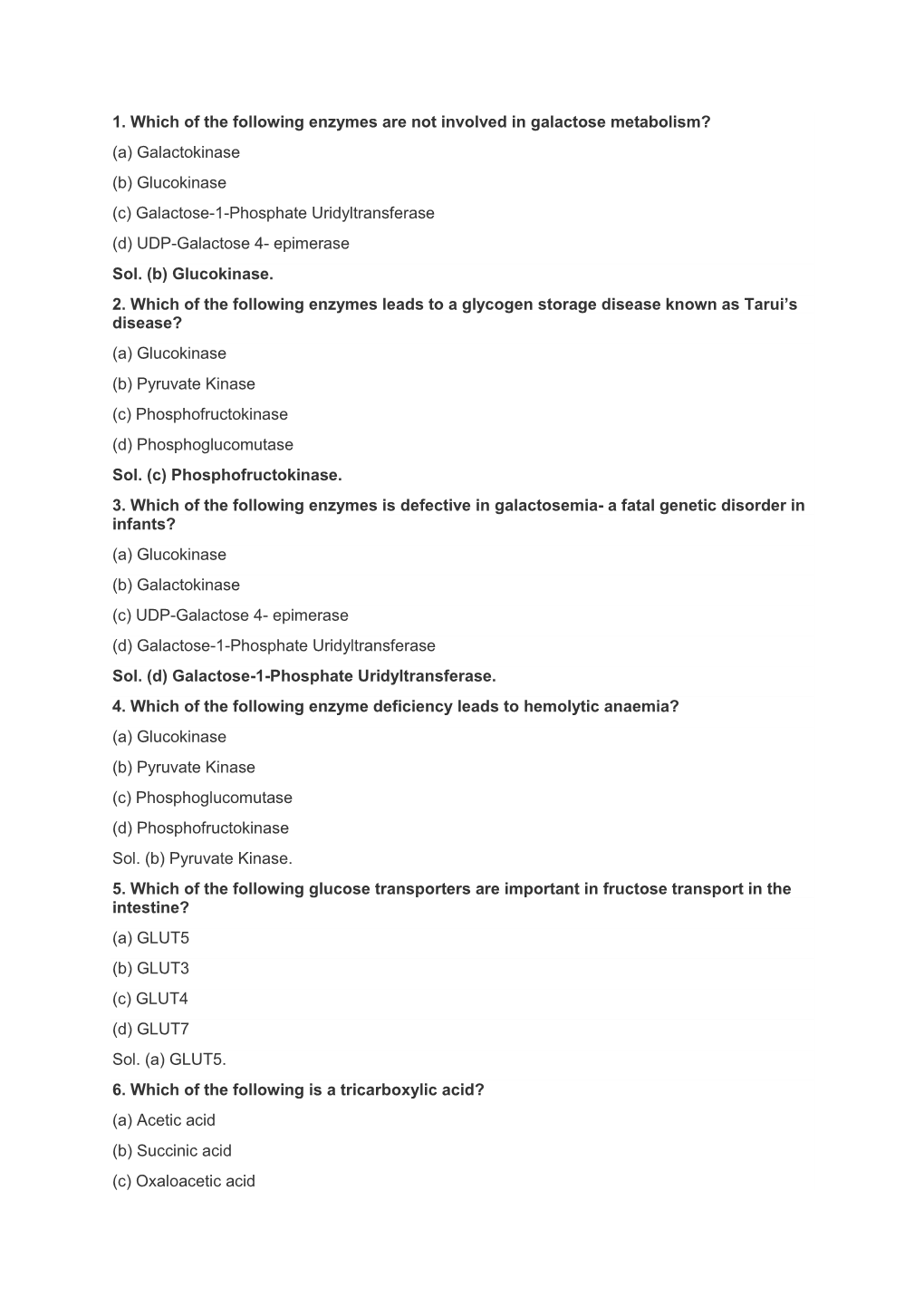 Galactokinase (B) Glucokinase (C) Galactose-1-Phosphate Uridyltransferase (D) UDP-Galactose 4- Epimerase Sol