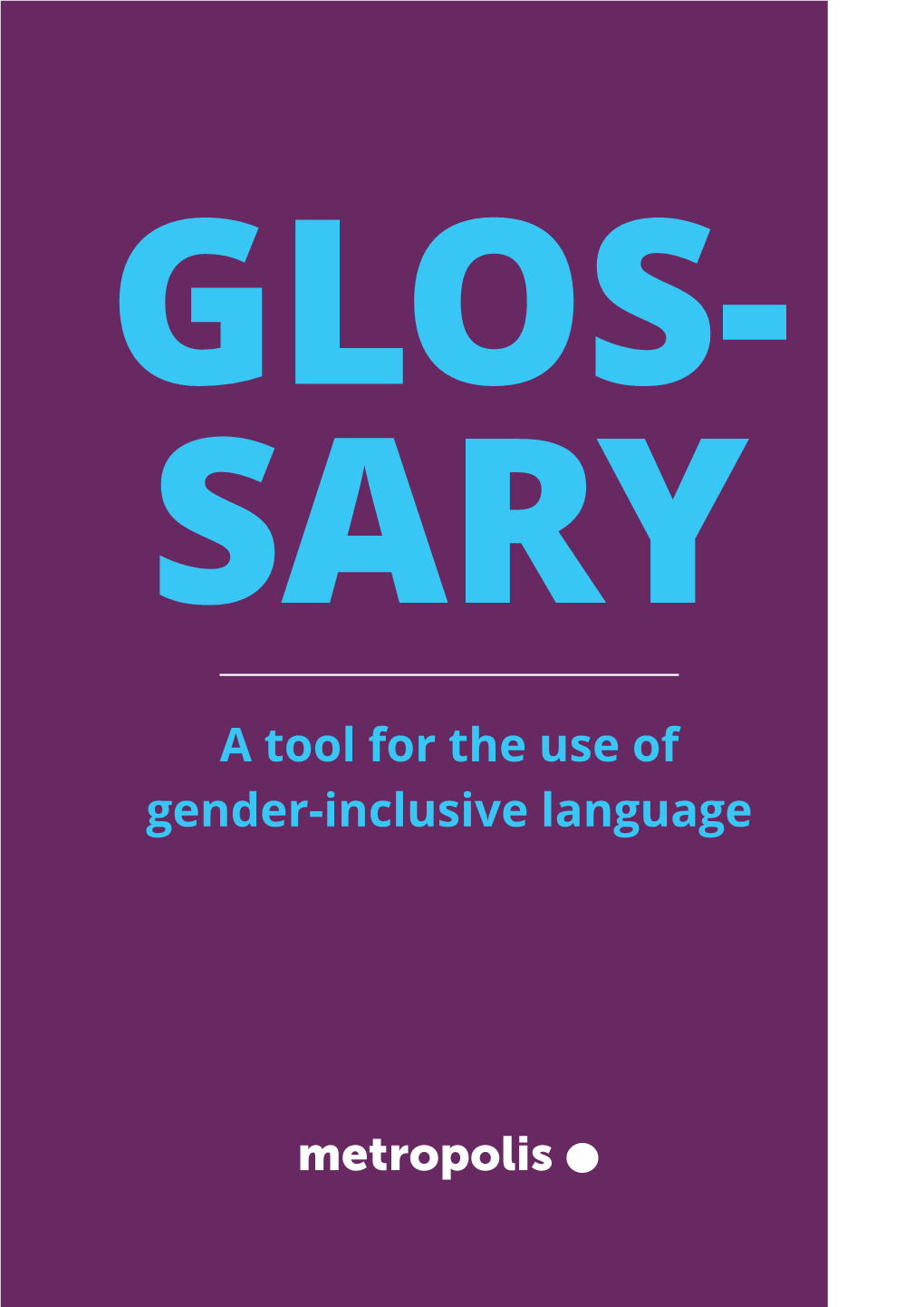 Glossary. a Tool for the Use of Gender-Inclusive Language