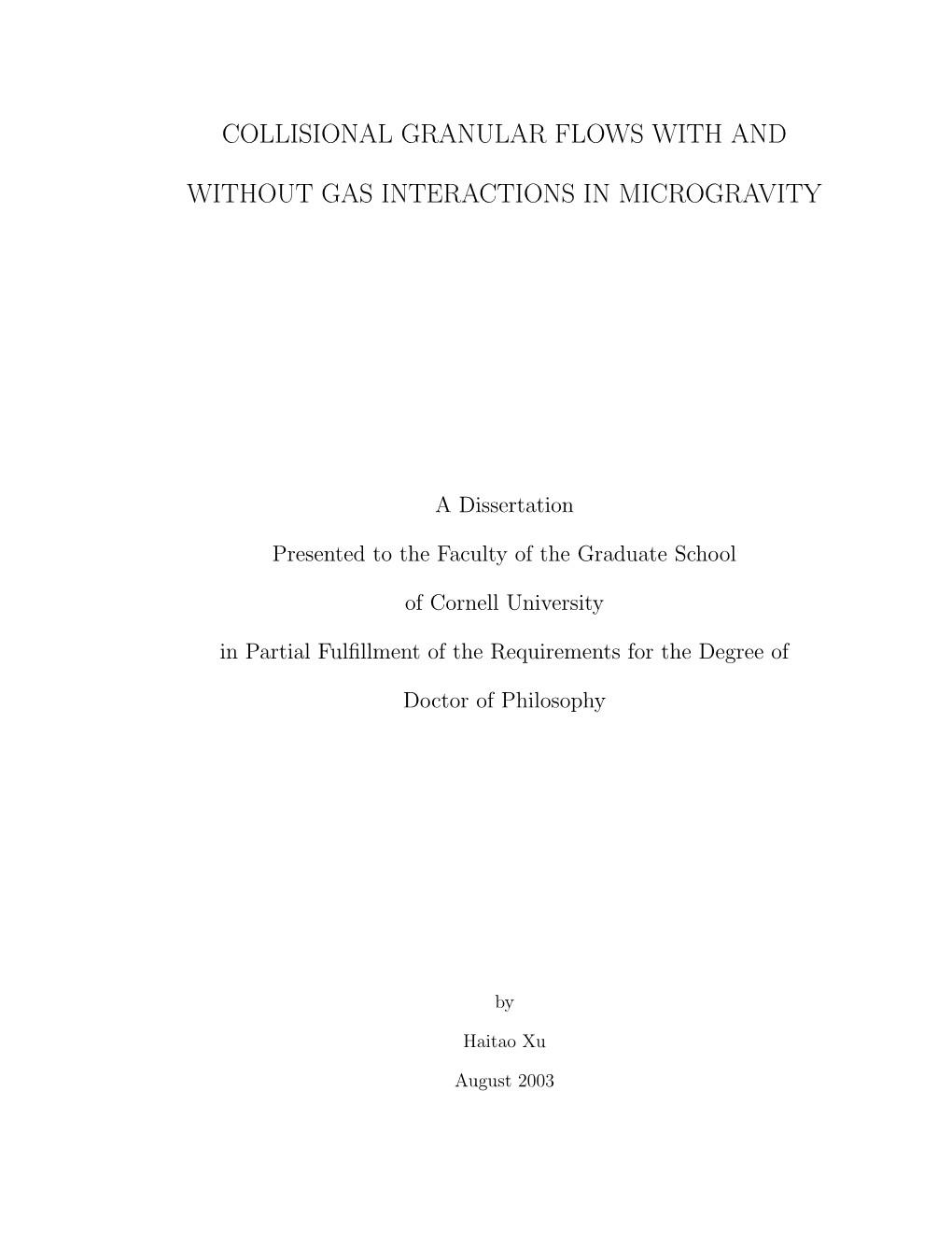 Collisional Granular Flows with and Without Gas Interactions in Microgravity