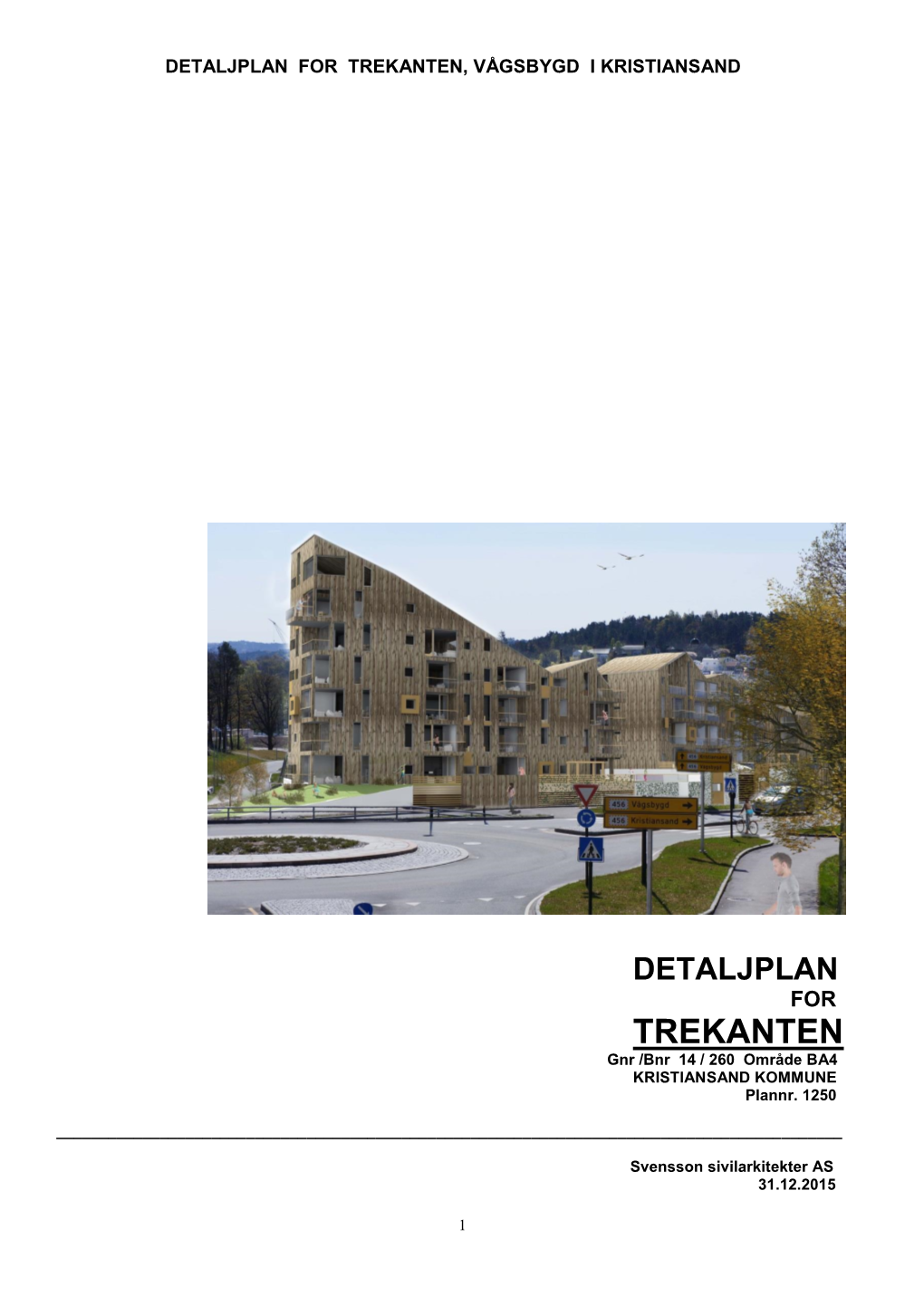 Detaljplan for Trekanten, Vågsbygd I Kristiansand