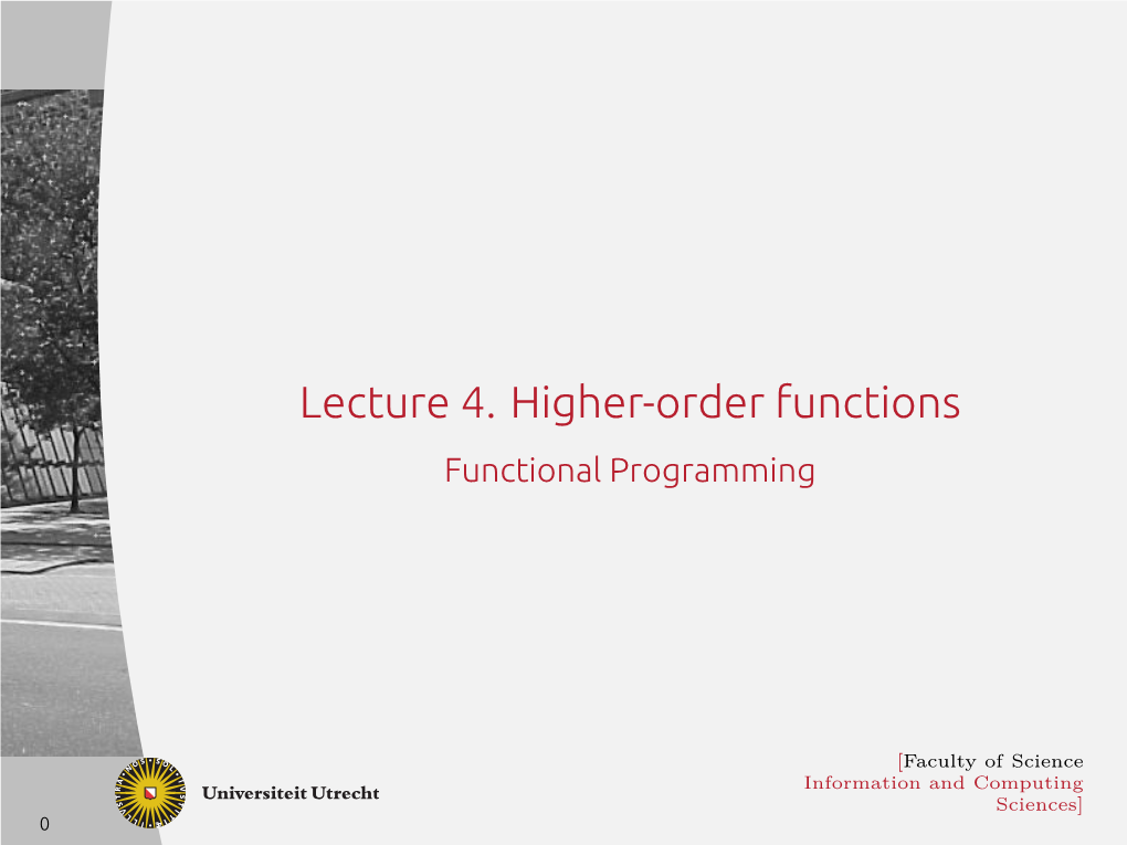 Lecture 4. Higher-Order Functions Functional Programming
