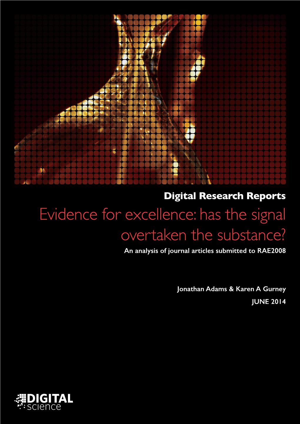 Evidence for Excellence: Has the Signal Overtaken the Substance? an Analysis of Journal Articles Submitted to RAE2008