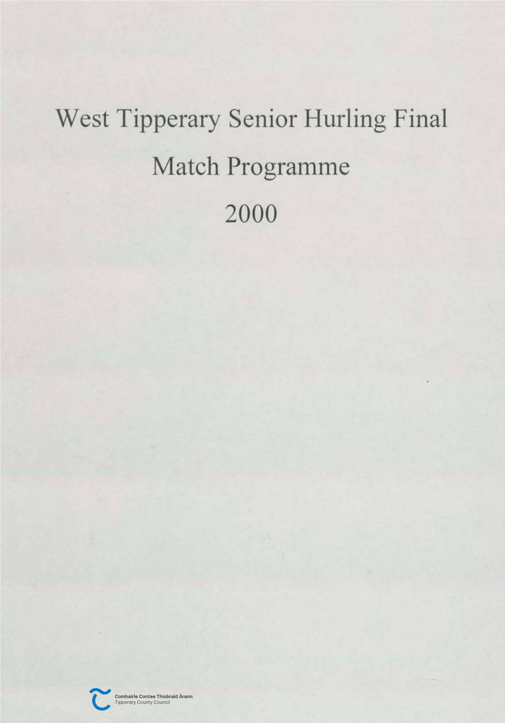 West Tipperary Senior Hurling Final Match Programme 2000 Na~1N Luthchleas Gael· Tiobraid Arann Thiar