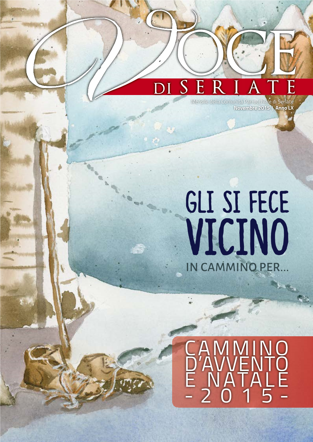 Gli Si Fece Vicino in CAMMINO PER