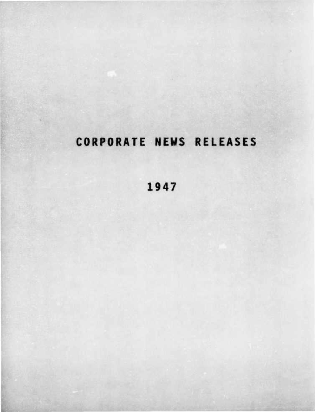 Corporate News Releases 1947