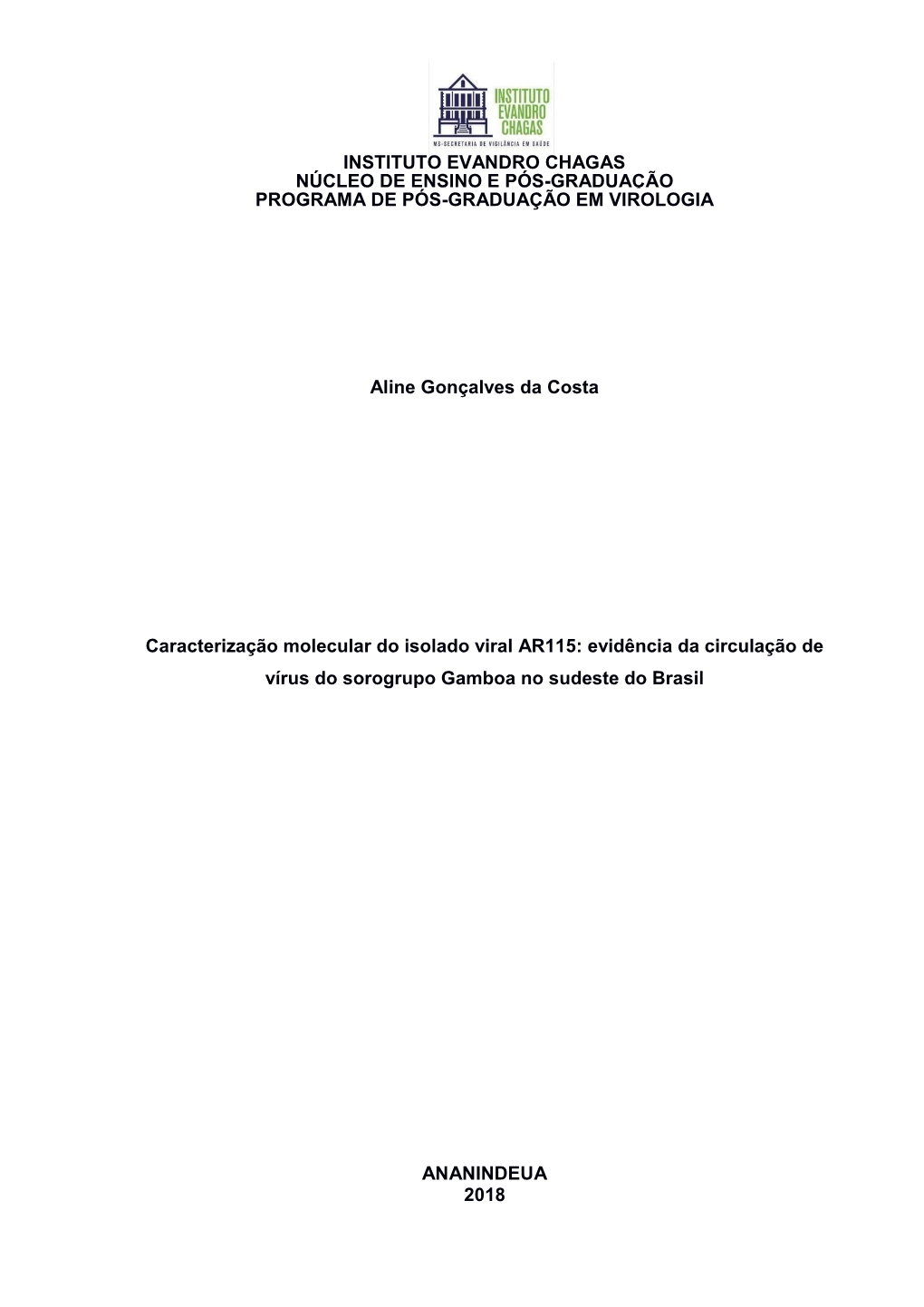 Caracterização Molecular Do Isolado Viral AR115: Evidência Da Circulação De Vírus Do Sorogrupo Gamboa No Sudeste Do Brasil