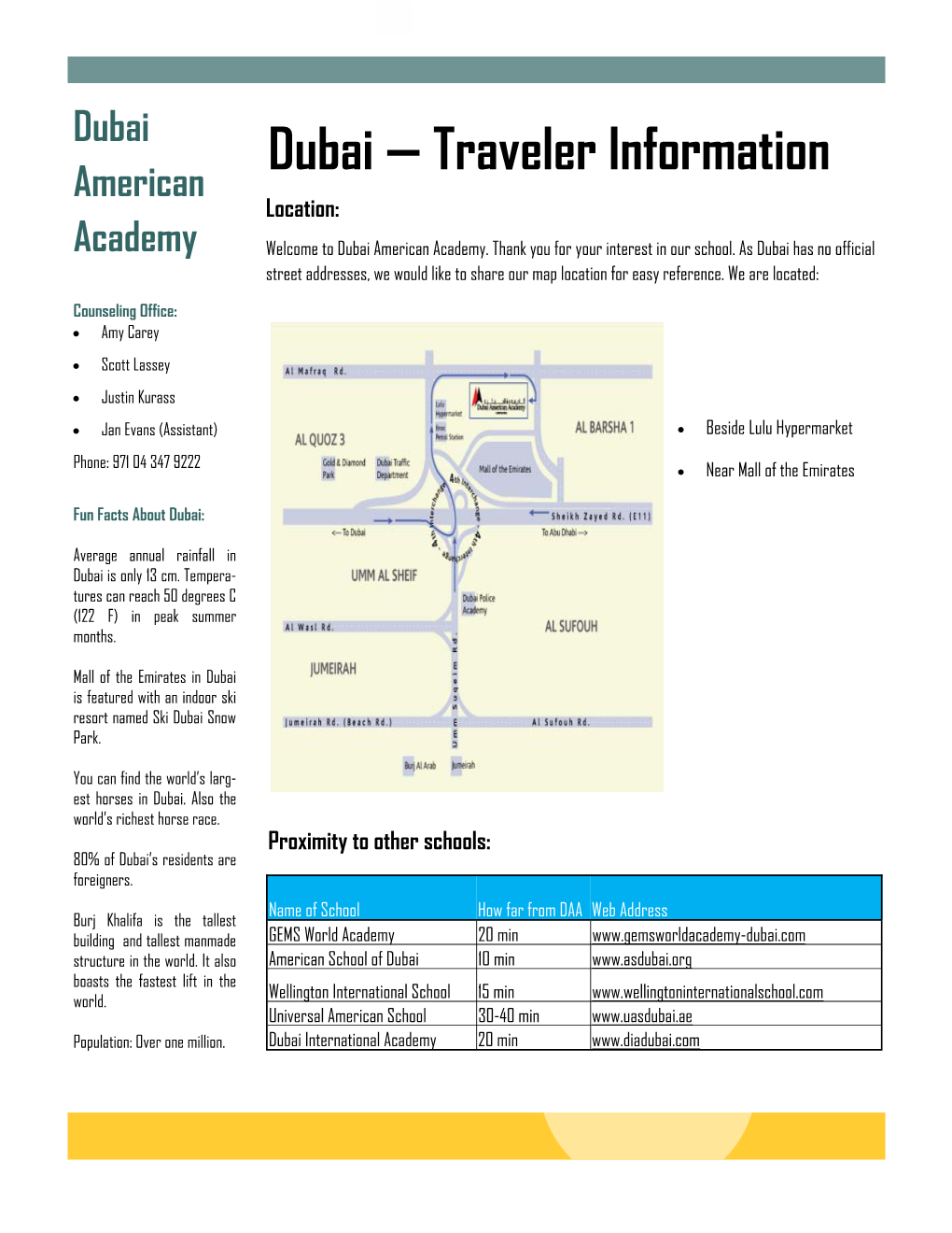 Dubai Dubai — Traveler Information American Location: Academy Welcome to Dubai American Academy