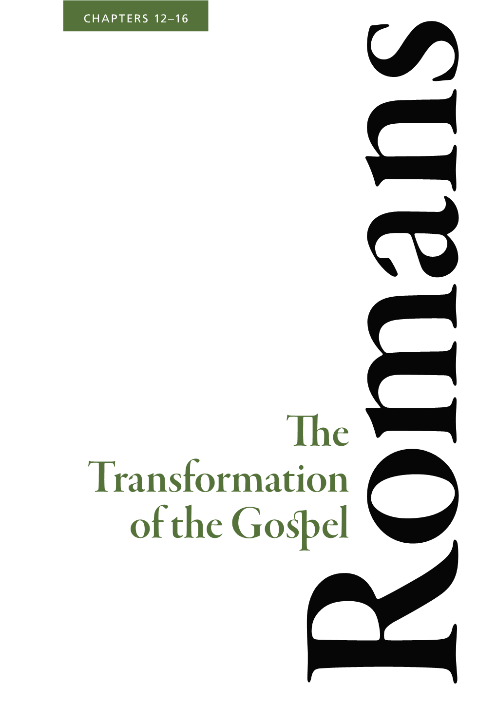 The Transformation of the Gospel Ex Libris • a GUIDE to the BOOK of Romans