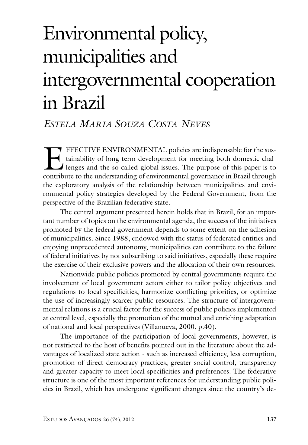 Environmental Policy, Municipalities and Intergovernmental Cooperation in Brazil Estela Maria Souza Costa Neves