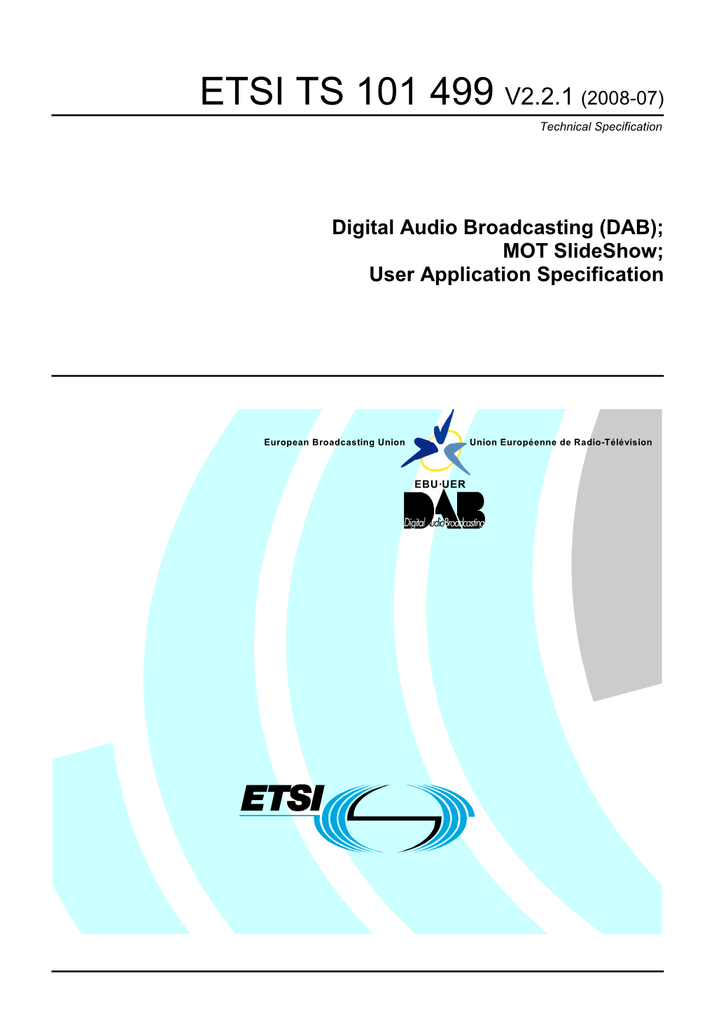 TS 101 499 V2.2.1 (2008-07) Technical Specification