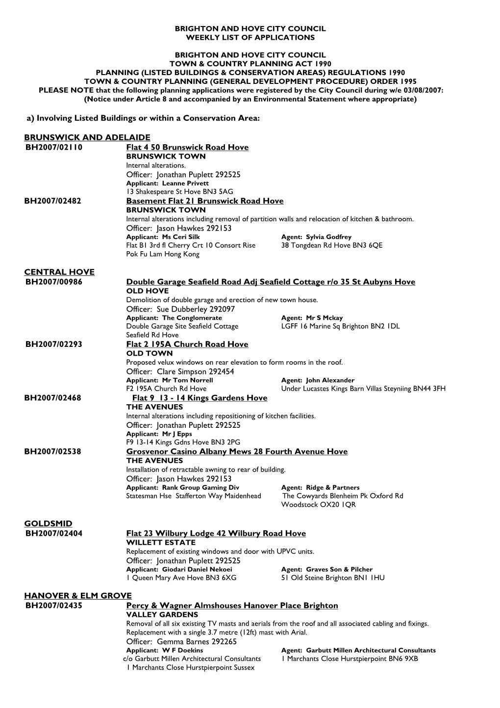 A) Involving Listed Buildings Or Within a Conservation Area: BRUNSWICK and ADELAIDE BH2007/02110 Flat 4 50 Brunswick Road Hove