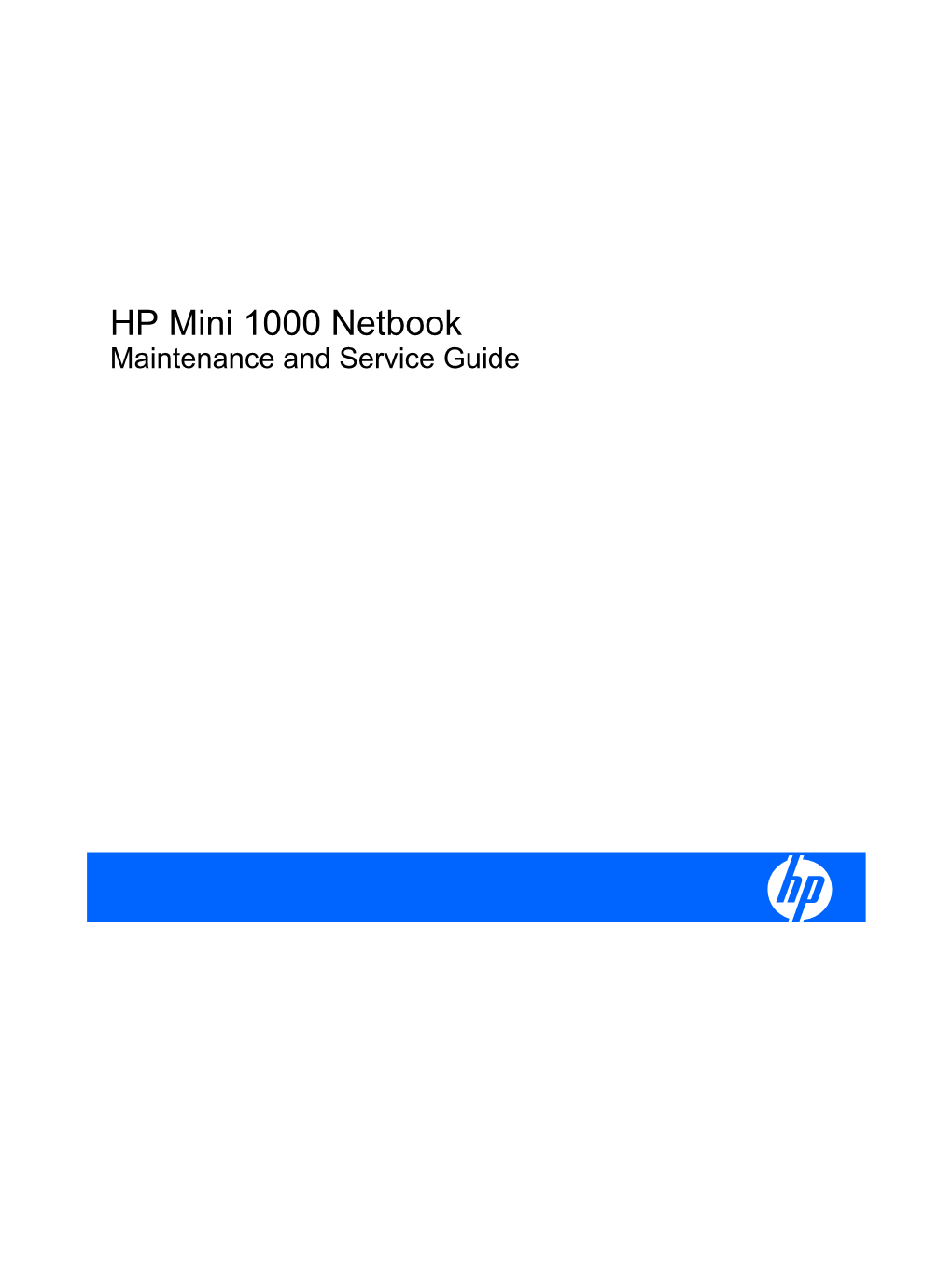 HP Mini 1000 Netbook Maintenance and Service Guide © Copyright 2009 Hewlett-Packard Development Company, L.P