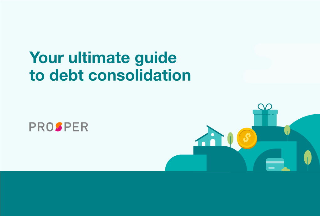 Your Ultimate Guide to Debt Consolidation Table of Contents