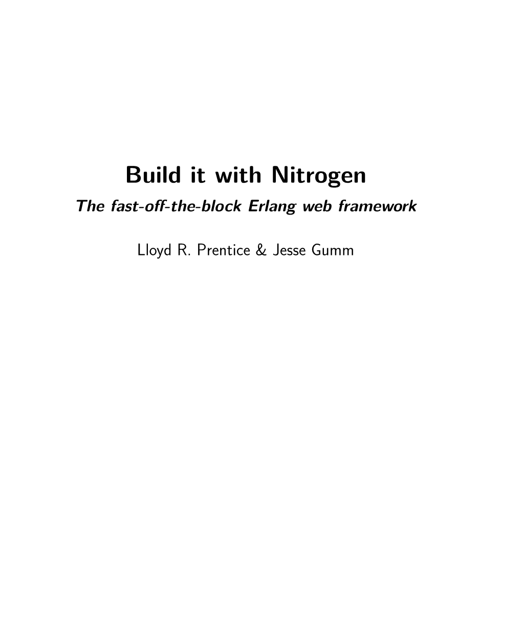 Build It with Nitrogen the Fast-Oﬀ-The-Block Erlang Web Framework