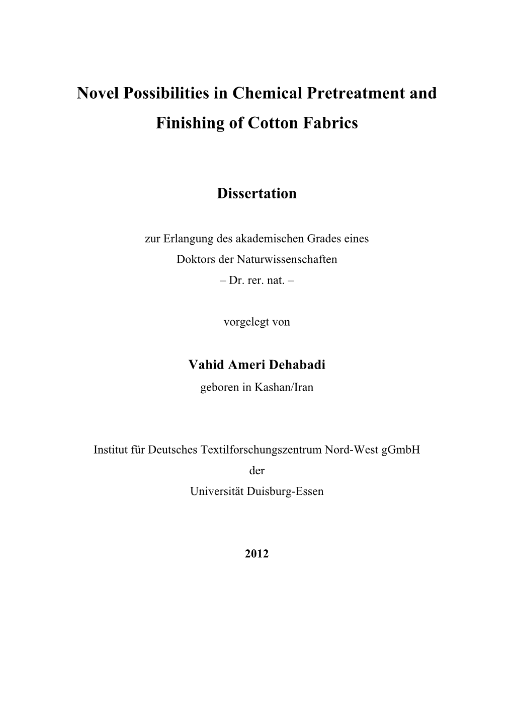 Novel Possibilities in Chemical Pretreatment and Finishing Of