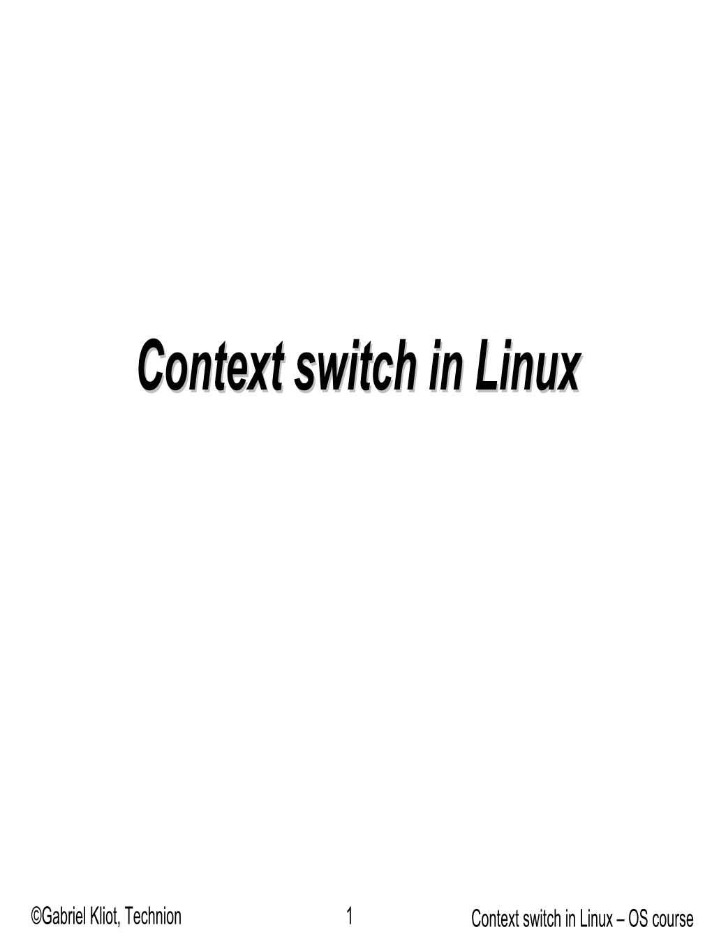 Context Switch in Linux – OS Course Memory Layout – General Picture