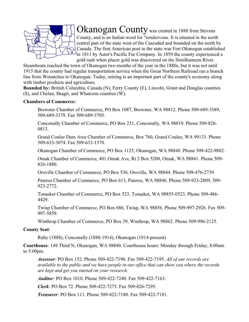 Okanogan County Was Created in 1888 from Stevens County, and Is an Indian Word for 