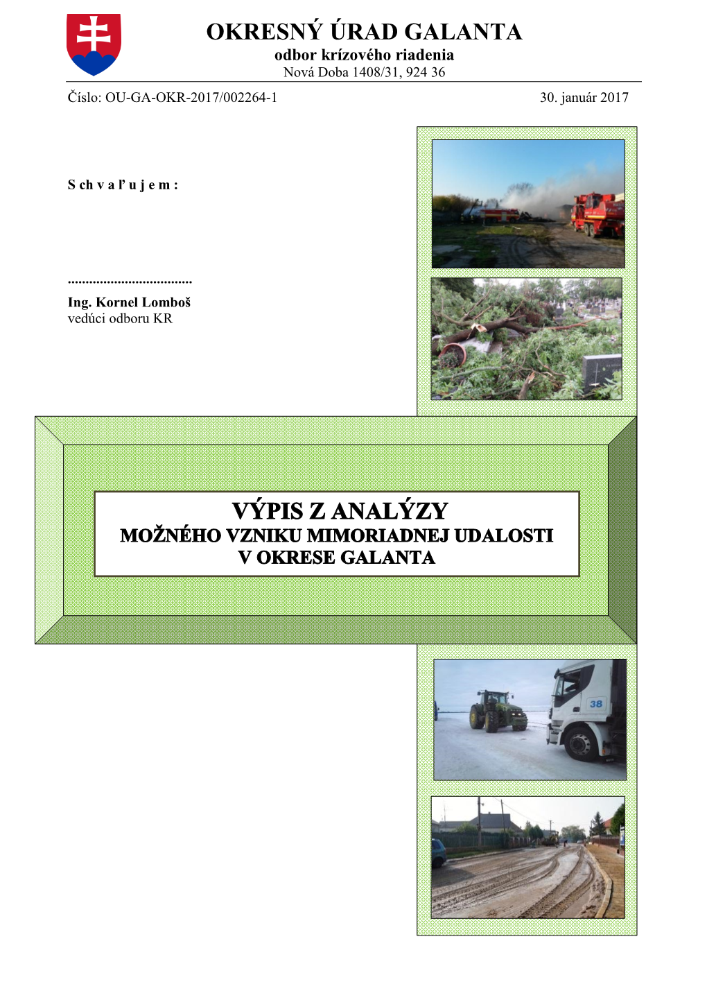 OKRESNÝ ÚRAD GALANTA Odbor Krízového Riadenia Nová Doba 1408/31, 924 36 Číslo: OU-GA-OKR-2017/002264-1 30