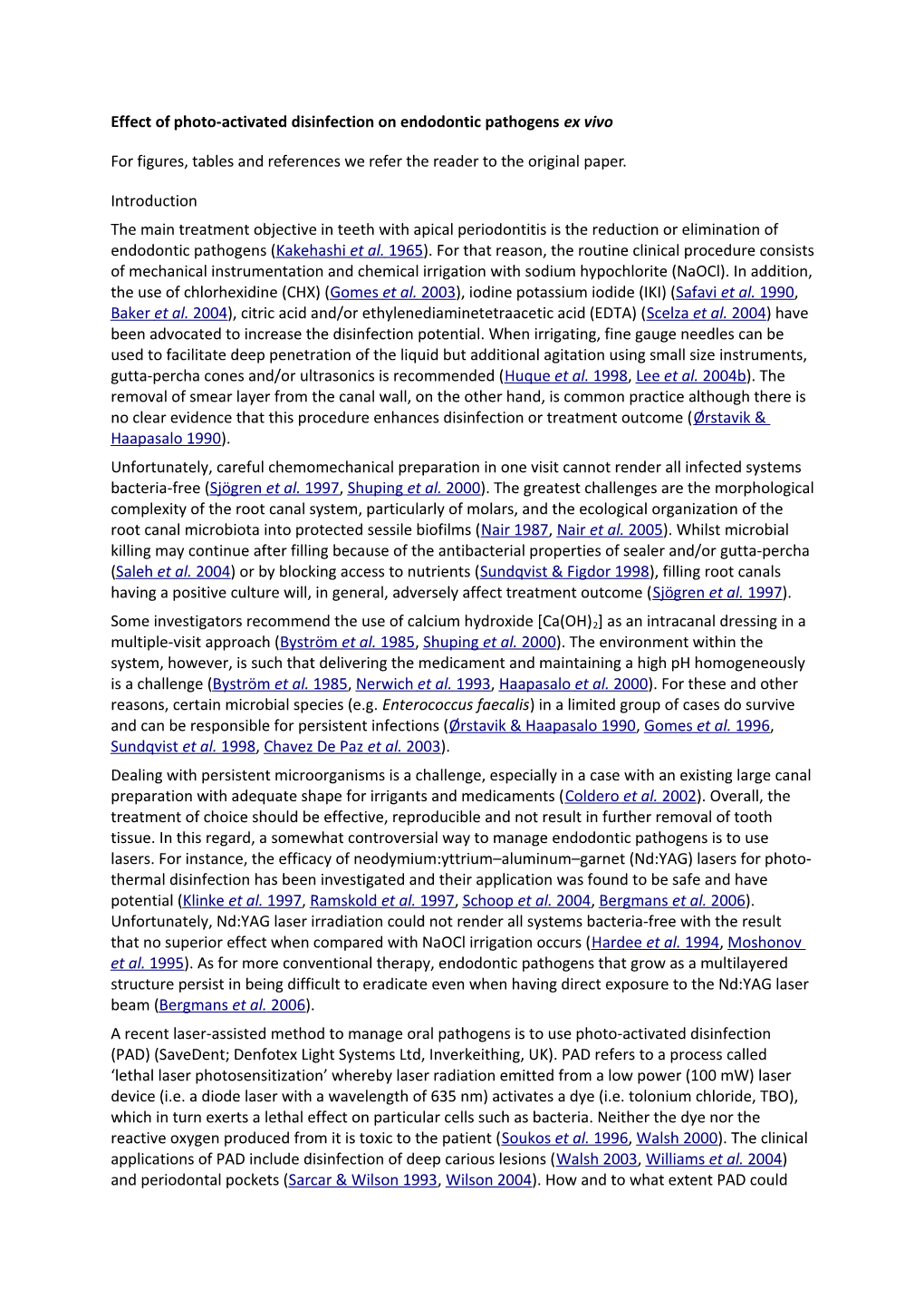 Effect of Photo-Activated Disinfection on Endodontic Pathogens Ex Vivo