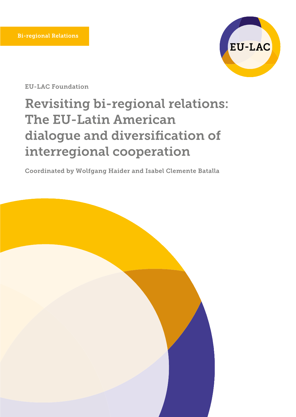 Revisiting Bi-Regional Relations: the EU-Latin American Dialogue and Diversification of Interregional Cooperation