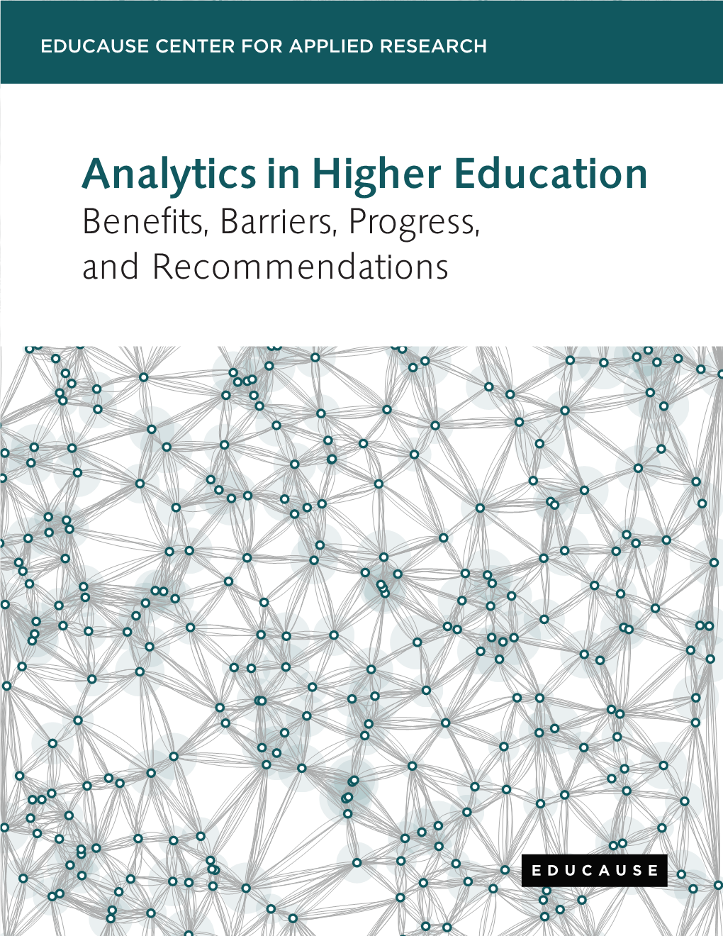 Analytics in Higher Education: Benefits, Barriers, Progress, and Recommendations (Research Report)