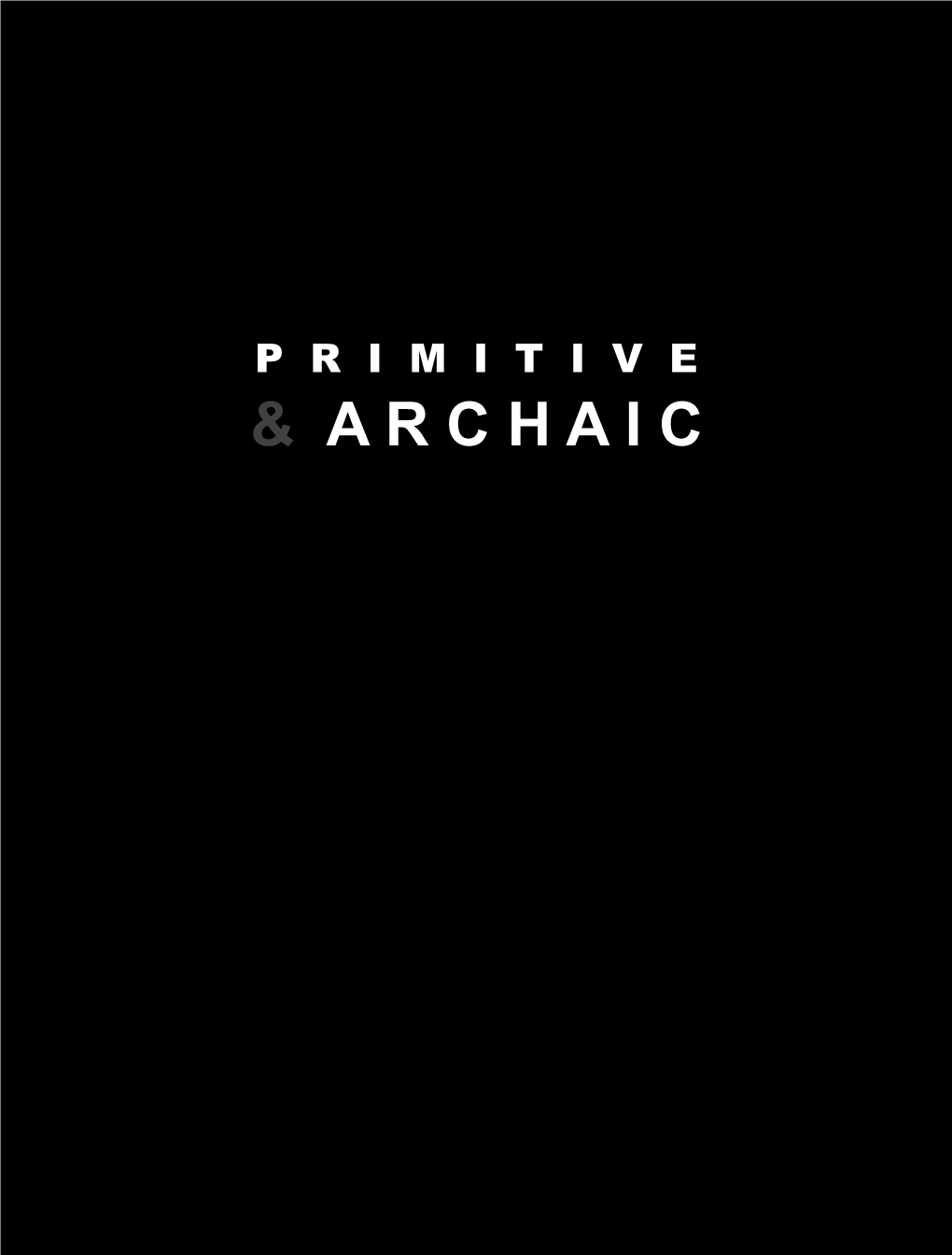 Primitive and Archaic Aspect Is Strangely Reminiscent of Prehistoric and Rupestral Art