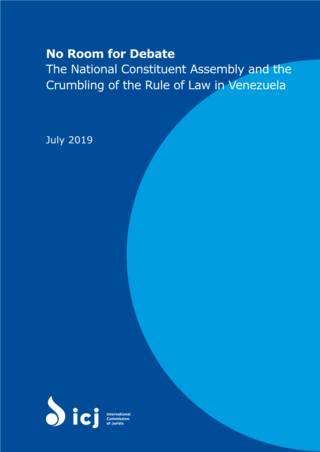 No Room for Debate the National Constituent Assembly and the Crumbling of the Rule of Law in Venezuela