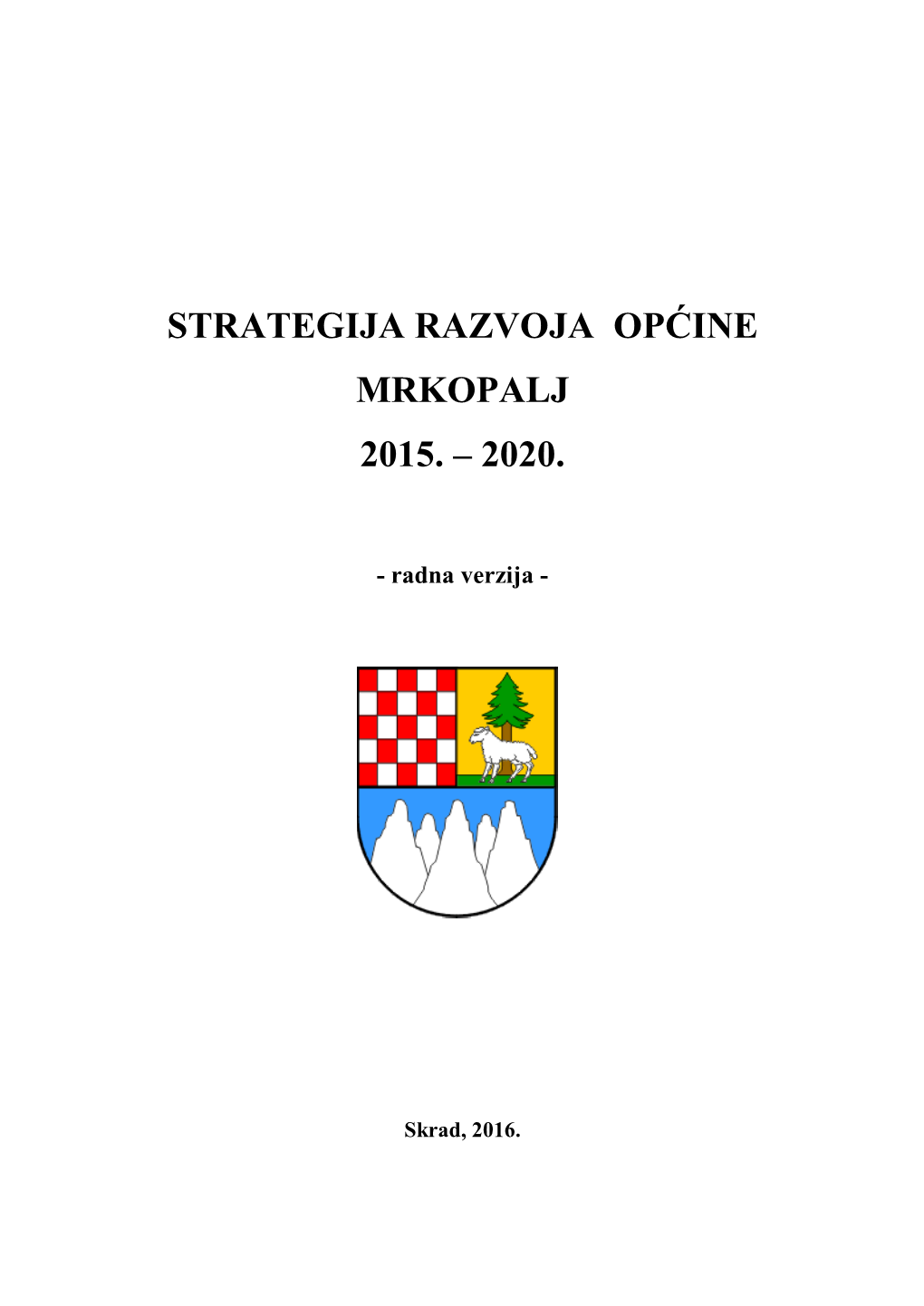 Strategija Razvoja Općine Mrkopalj 2015. – 2020